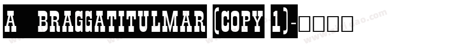 a_BraggaTitulMar (COPY 1)字体转换